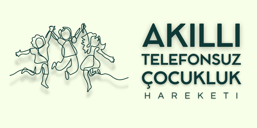 Akıllı Telefonsuz Çocukluk Hareketi