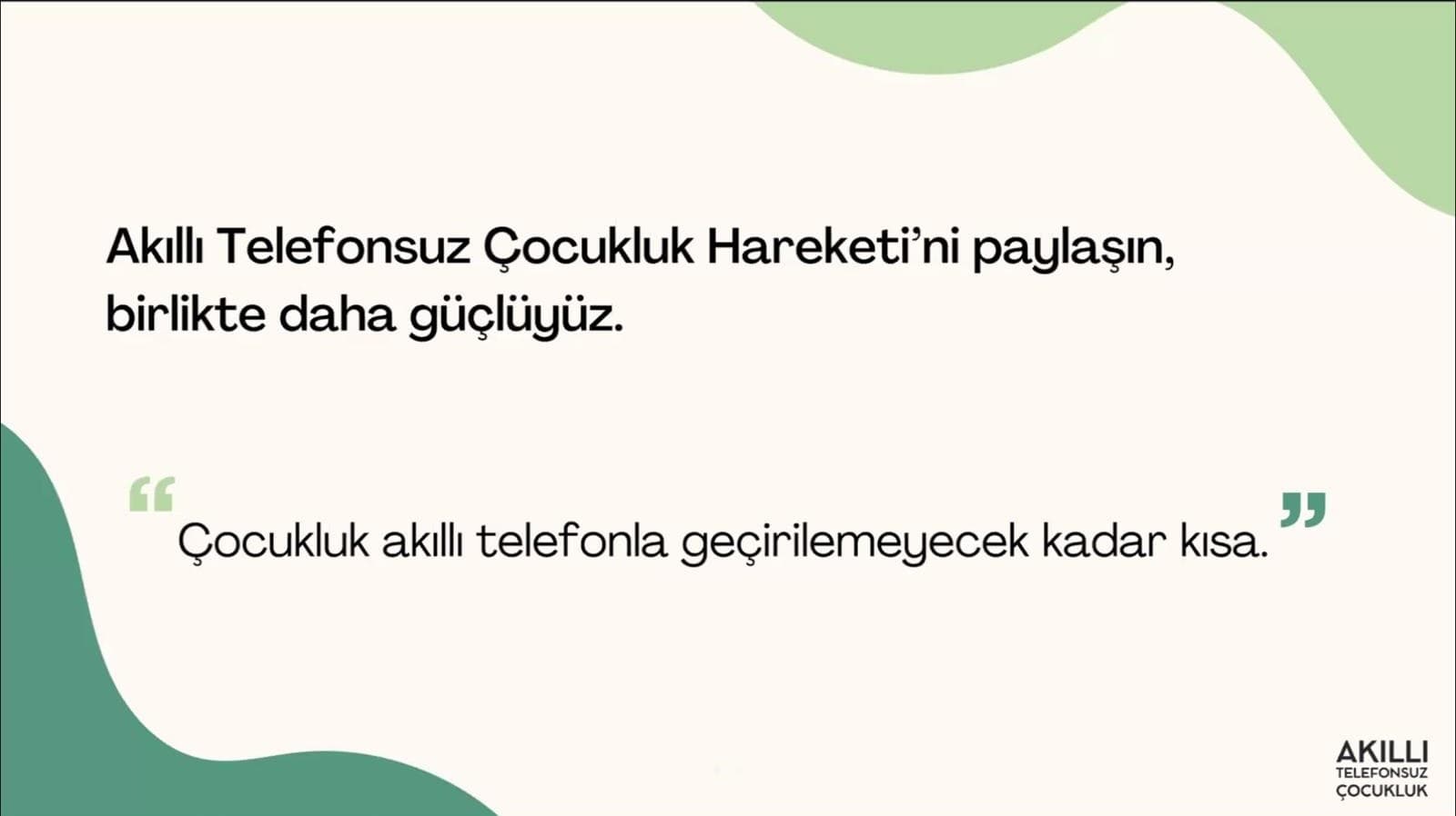 Akıllı Telefonsuz Çocukluk Hareketi'ni paylaşın